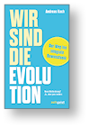 Wir sind die Evolution